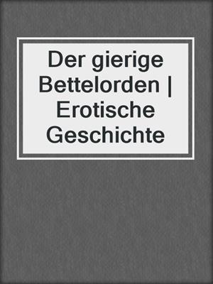 cover image of Der gierige Bettelorden | Erotische Geschichte