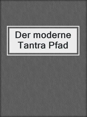 cover image of Der moderne Tantra Pfad