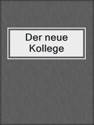 cover image of Der neue Kollege