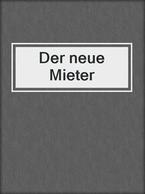 cover image of Der neue Mieter