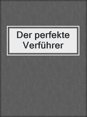 cover image of Der perfekte Verführer