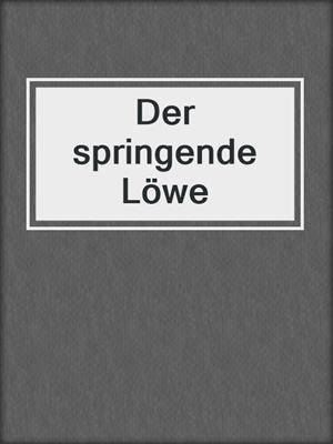 cover image of Der springende Löwe