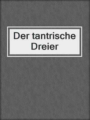 cover image of Der tantrische Dreier