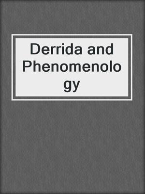 Derrida and Phenomenology