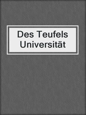 cover image of Des Teufels Universität