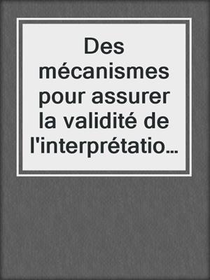 Des mécanismes pour assurer la validité de l'interprétation de la mesure en éducation