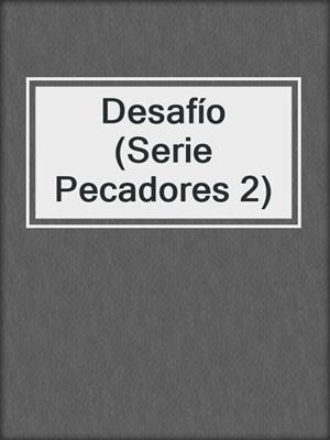 munición Kilimanjaro Espectáculo Desafío (Serie Pecadores 2) by Olivia Cunning · OverDrive: ebooks,  audiobooks, and more for libraries and schools