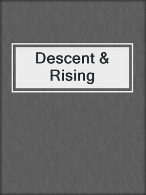 cover image of Descent & Rising