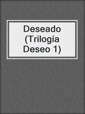 cover image of Deseado (Trilogía Deseo 1)