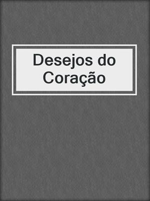 cover image of Desejos do Coração