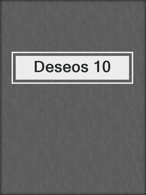 cover image of Deseos 10