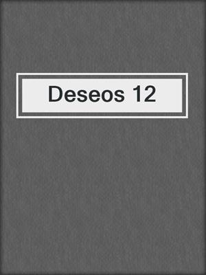 cover image of Deseos 12