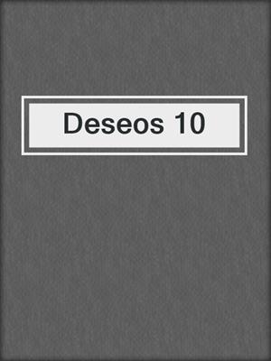 cover image of Deseos 10