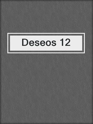 Deseos 12
