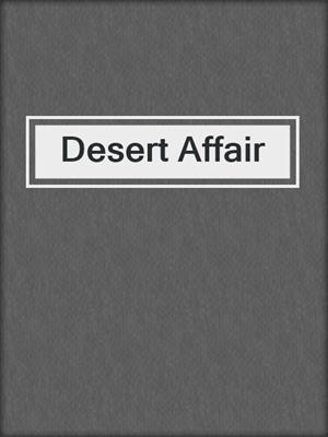 cover image of Desert Affair