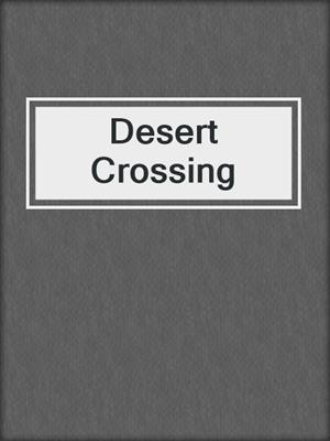 cover image of Desert Crossing