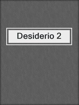 cover image of Desiderio 2