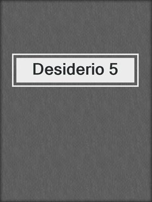 cover image of Desiderio 5