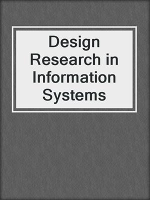Design Research in Information Systems