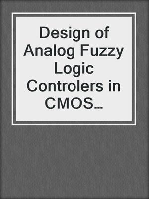 Design of Analog Fuzzy Logic Controlers in CMOS Technologies. Implementation, Test and Application.