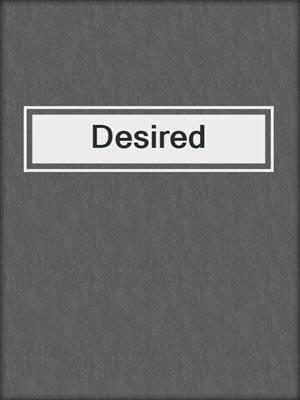 cover image of Desired