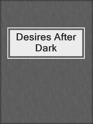 cover image of Desires After Dark