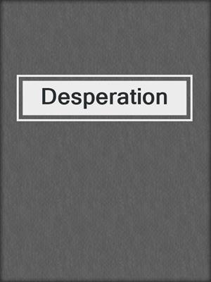 cover image of Desperation