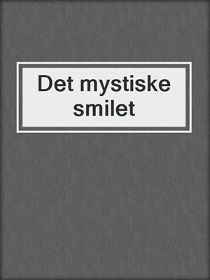 cover image of Det mystiske smilet