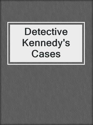 cover image of Detective Kennedy's Cases