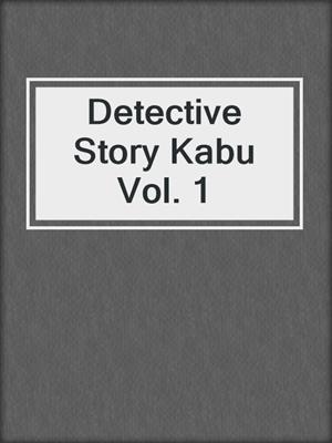 Detective Story Kabu Vol. 1