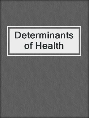 Determinants of Health