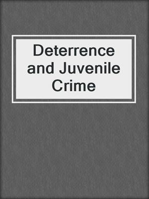 Deterrence and Juvenile Crime