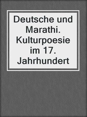 Deutsche und Marathi. Kulturpoesie im 17. Jahrhundert