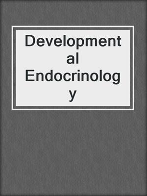 Developmental Endocrinology