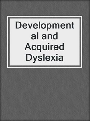 Developmental and Acquired Dyslexia