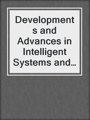 Developments and Advances in Intelligent Systems and Applications