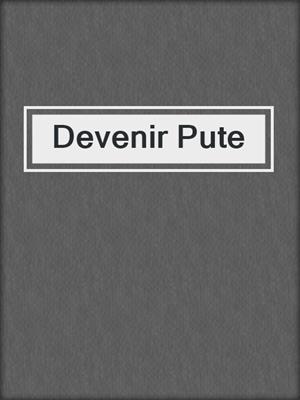 cover image of Devenir Pute