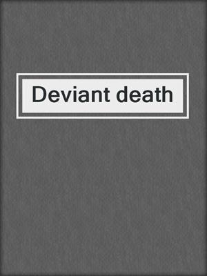 Deviant death