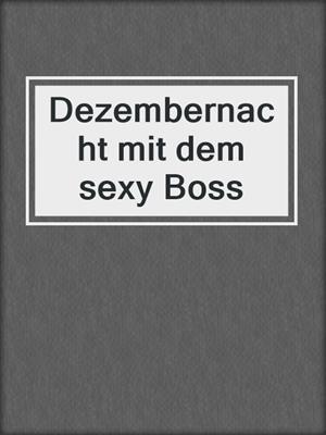 cover image of Dezembernacht mit dem sexy Boss