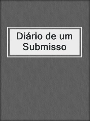 cover image of Diário de um Submisso