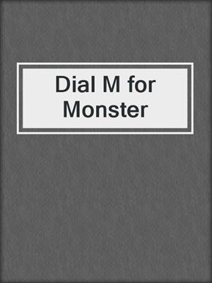 cover image of Dial M for Monster