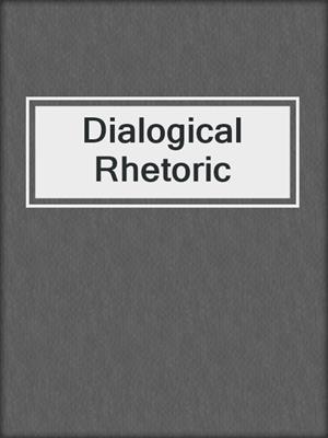 Dialogical Rhetoric