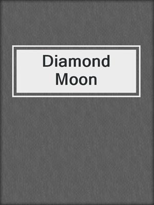 cover image of Diamond Moon