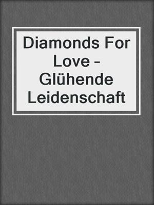 Diamonds For Love – Glühende Leidenschaft