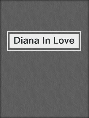 cover image of Diana In Love