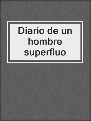 cover image of Diario de un hombre superfluo