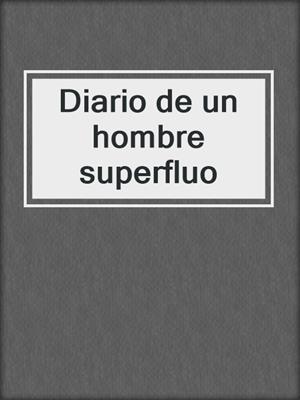 cover image of Diario de un hombre superfluo