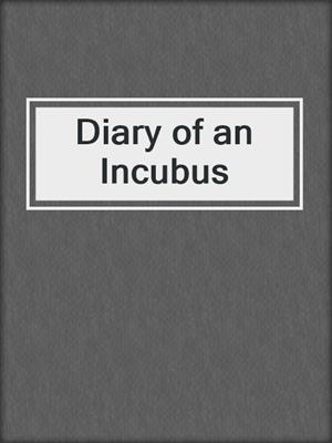 cover image of Diary of an Incubus