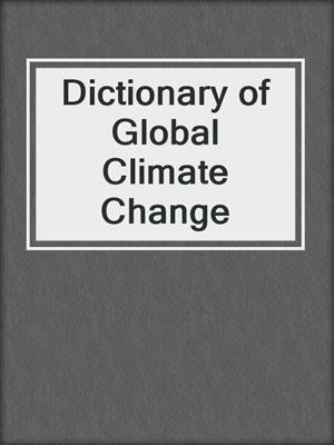 Dictionary of Global Climate Change