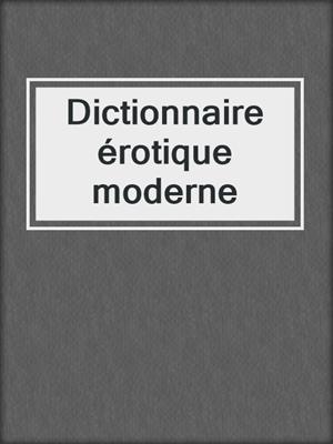 Dictionnaire érotique moderne